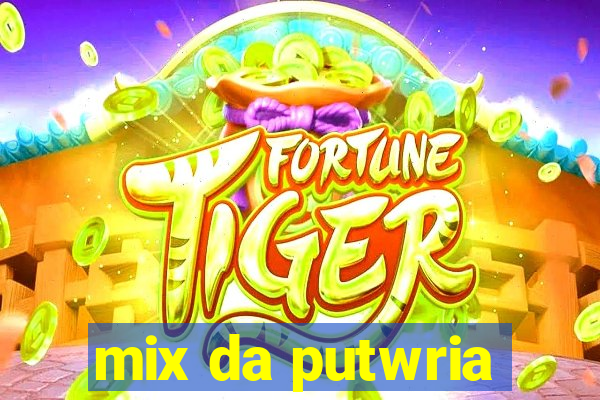 mix da putwria